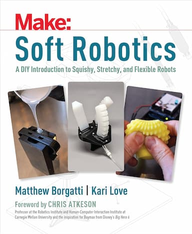 Make: Soft Robotics